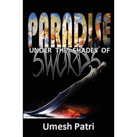 Paradise Under the Shades of Swords [Paperback] Patri, Umesh