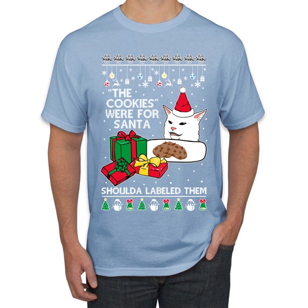 Wild Bobby Cat Meme The Cookies Were For Santa Cute Xmas Meme Ugly Christmas Sweater Men S Graphic T Shirt Light Blue Small Walmart Com Walmart Com