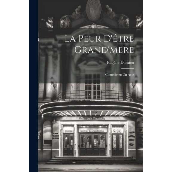 La peur d'être grand'mere; comédie en un acte (Paperback)