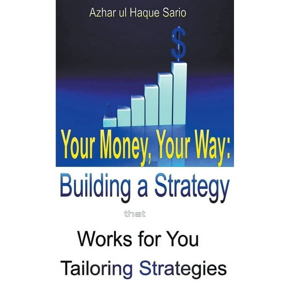 Finance: Your Money, Your Way: Building a Strategy that Works for You (Paperback)