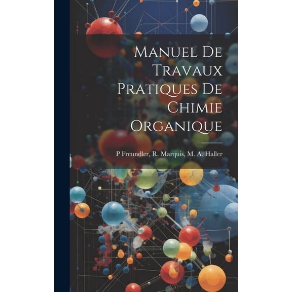 Manuel de Travaux Pratiques de Chimie Organique (Hardcover)
