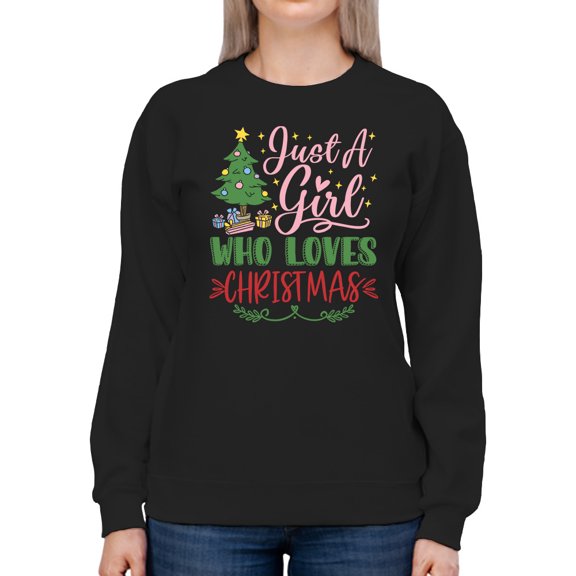 A Girl Who Loves Christmas! Sweatshirt Women -Smartprints Designs, Female Small