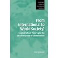 thumbnail image 1 of Pre-Owned From International to World Society?: English School Theory and the Social Structure of Globalisation (Paperback) 0521541212 9780521541213, 1 of 1