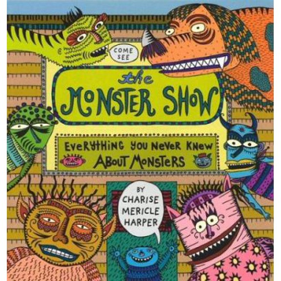 Pre-Owned The Monster Show: Everything You Never Knew About Monsters (Hardcover) 0618387978 9780618387977