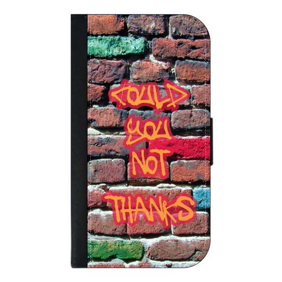 Could You Not..Thanks Graffiti Wall Art Print Design - Wallet Phone Case for The iPhone 10 XR - iPhone 10 XR Wallet Case - iPhone XR Wallet Case
