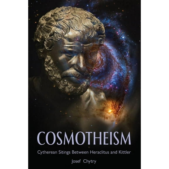Cosmotheism: Cytherean Sitings Between Heraclitus and Kittler, (Hardcover)