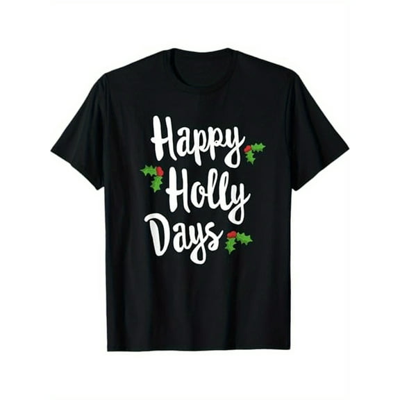 Happy Holly Days Festive Christmas Matching Family T-Shirt for Men and Women, 100% Cotton, Black, Sizes S - XXXL, Holiday Graphic Design with Holly & Berries, Perfect Gift for Family & Friends,