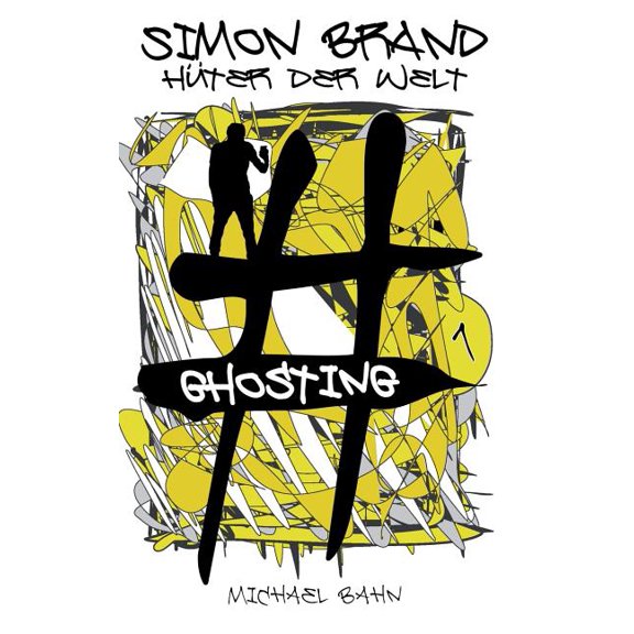 Simon Brand, HÃ¼ter der Welt: #ghosting, (Paperback)