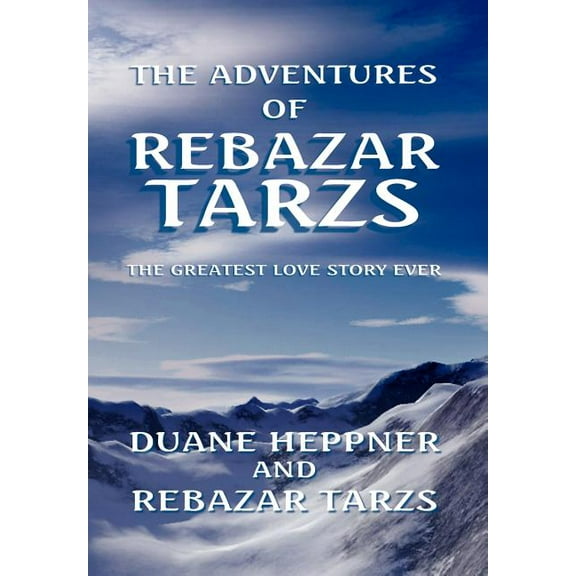 Adventures of Rebazar Tarzs : The Greatest Love Story Ever