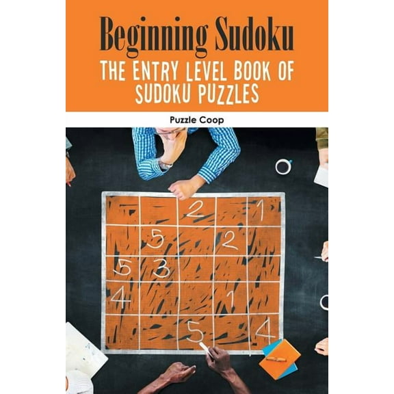 Beginning Sudoku: The Entry Level Book of Sudoku Puzzles (Paperback)