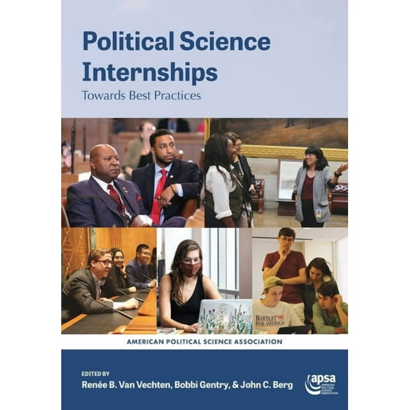 Political Science Internships: Towards Best Practices (Paperback) by Renée Van Vechten, Bobbi Gentry, John Berg