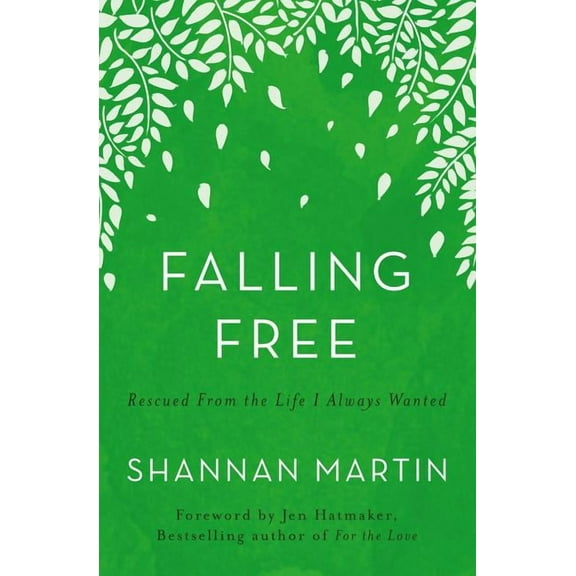 Falling Free: Rescued from the Life I Always Wanted, (Paperback)