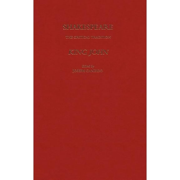 Shakespeare: The Critical Tradition King John, (Hardcover)