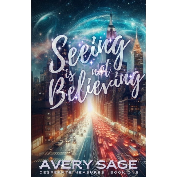 Desperate Measures Seeing is Not Believing, Book 1, (Paperback)