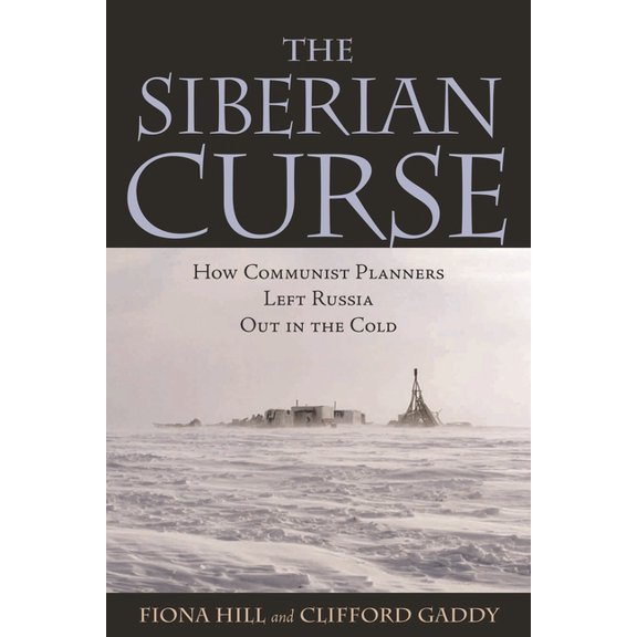 The Siberian Curse: How Communist Planners Left Russia Out in the Cold, (Paperback)