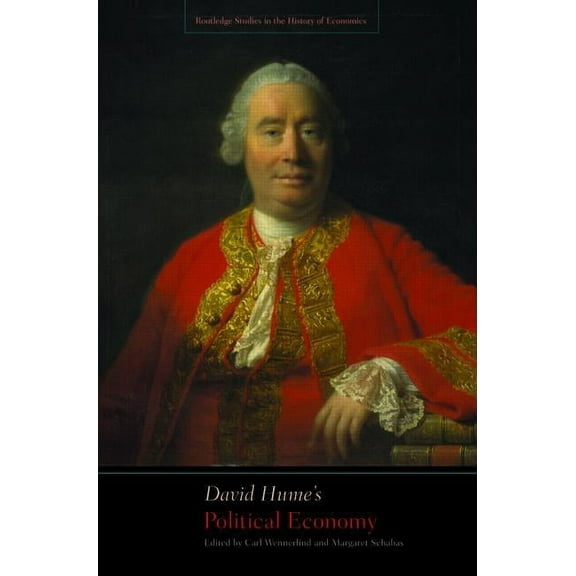 Routledge Studies in the History of Econ David Hume's Political Economy, Book 89, (Hardcover)