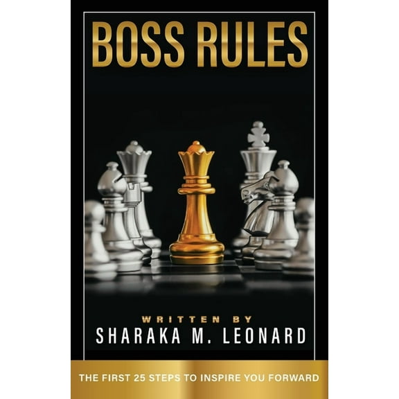 Boss Rules: The First 25 Steps To Inspire You Forward, (Paperback)