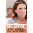 thumbnail image 1 of Pre-Owned Fool Me Once: Should I Take Back My Cheating Husband? (Paperback) 0990772853 9780990772859, 1 of 1