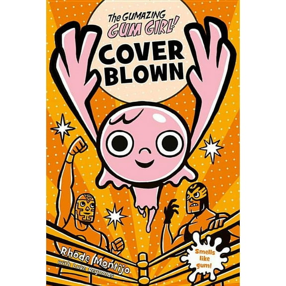 The Gumazing Gum Girl! The Gumazing Gum Girl! Cover Blown, Book 4, (Hardcover)