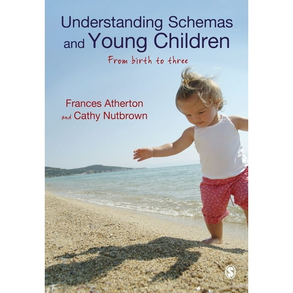 Understanding Schemas and Young Children: From Birth to Three, (Paperback)