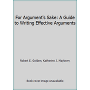 For Argument's Sake: A Guide to Writing Effective Arguments [Paperback - Used]