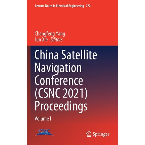 Lecture Notes in Electrical Engineering China Satellite Navigation Conference (Csnc 2021) Proceedings: Volume I, Book 772, (Hardcover)