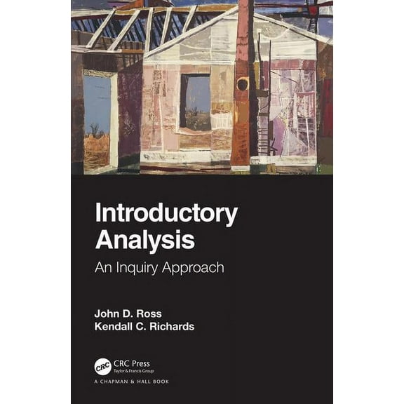 Introductory Analysis: An Inquiry Approach, (Hardcover)