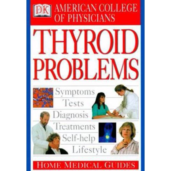 Pre-Owned American College of Physicians Home Medical Guide: Thyroid Problems (Paperback) 078944173X 9780789441737