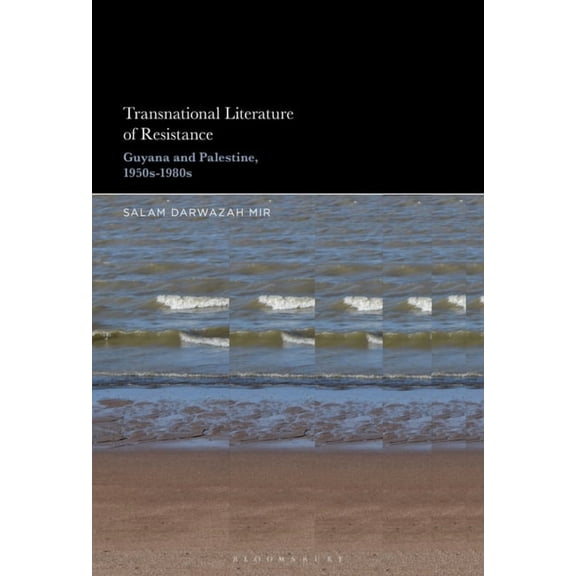 Transnational Literature of Resistance: Guyana and Palestine, 1950s-1980s, (Paperback)