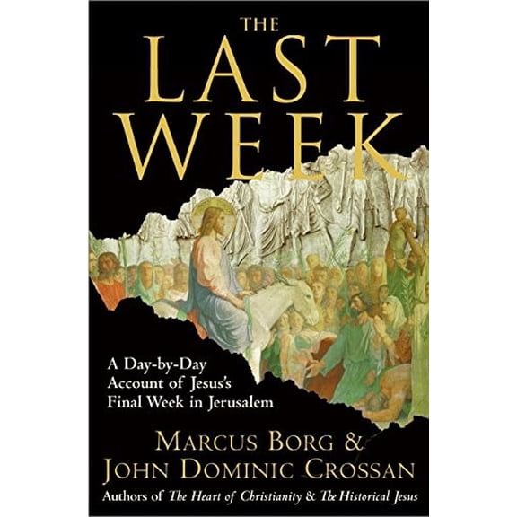 Pre-Owned The Last Week: A Day-by-Day Account of Jesus’s Final Week in Jerusalem (Hardcover) 0060845392 9780060845391