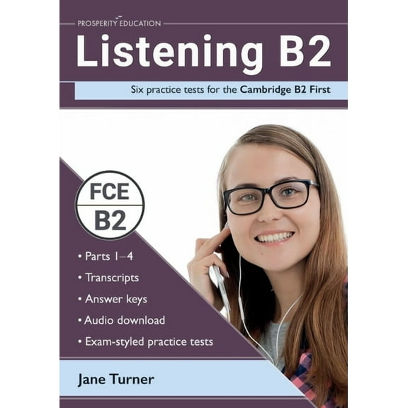 Listening B2: Six practice tests for the Cambridge B2 First: Answers and audio included, (Paperback)