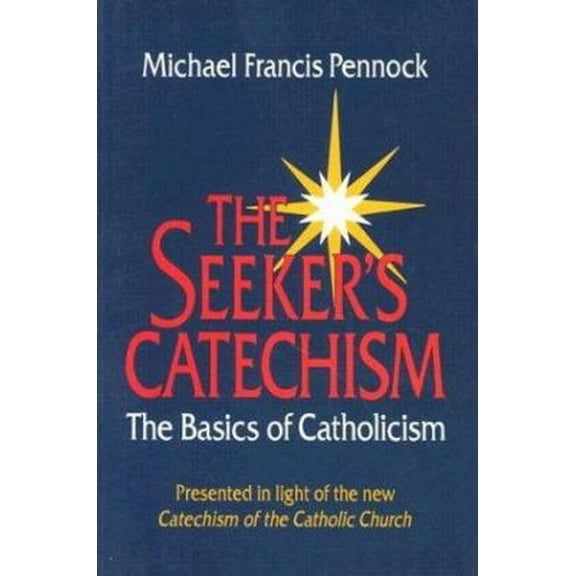 Pre-Owned The Seeker's Catechism: The Basics of Catholicism (Paperback) 0877935394 9780877935391