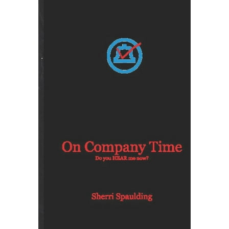 On Company Time: Do You HEAR Me Now? (Paperback)