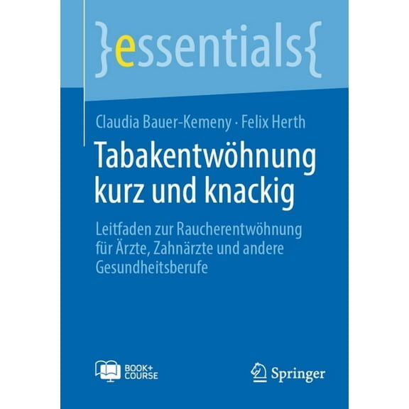 TabakentwÃ¶hnung Kurz Und Knackig: Leitfaden Zur RaucherentwÃ¶hnung FÃ¼r Ãrzte, ZahnÃ¤rzte Und Andere Gesundheitsberufe, (Paperback)