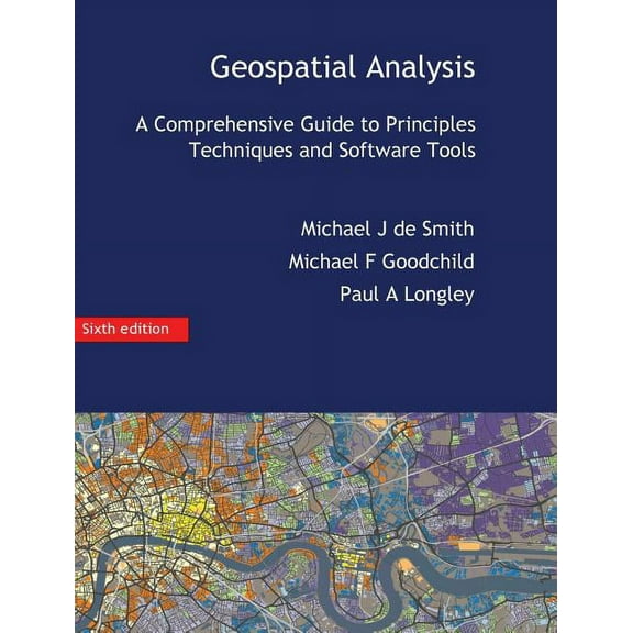 Geospatial Analysis: A Comprehensive Guide (Hardcover)