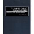thumbnail image 1 of Clean Living Movements: American Cycles of Health Reform, 1 of 1