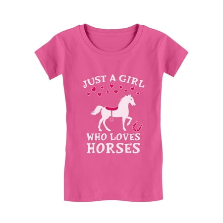

Just A Girl Who Loves Horses Horse Lover Gift Toddler/Kids Girls Fitted T-Shirt 2T Wow pink