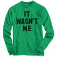 thumbnail image 2 of It Wasn't Me Funny Naughty One Liner Long Sleeve TShirt Men Women Brisco Brands L, 2 of 7
