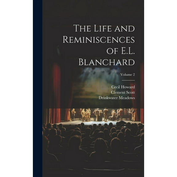 The Life and Reminiscences of E.L. Blanchard; Volume 2 (Hardcover)