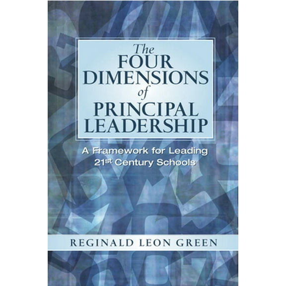 Pre-Owned The Four Dimensions of Principal Leadership: A Framework for Leading 21st Century Schools (Paperback) 0131126865 9780131126862