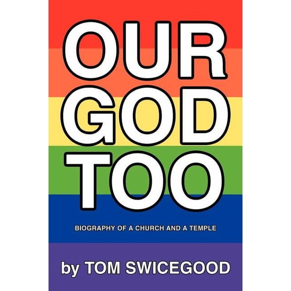 Our God Too: Biography of a Church and a Temple, (Paperback)