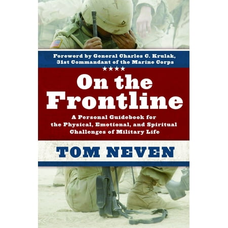 Personal Lines - On the Frontline : A Personal Guidebook for the Physical, Emotional, and Spiritual Challenges of Military Life