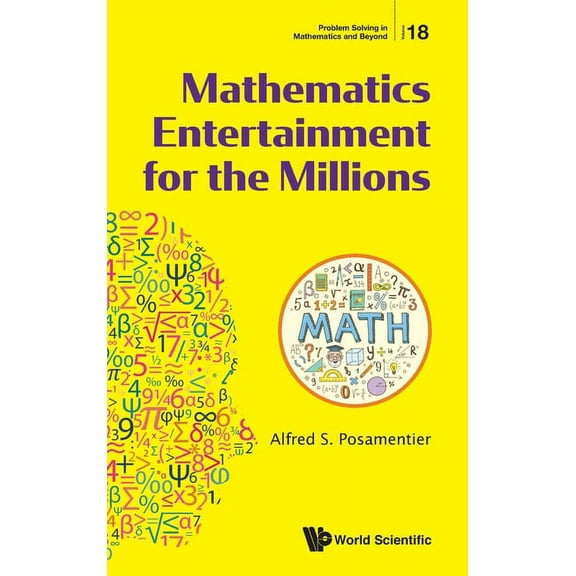 Problem Solving in Mathematics and Beyon Mathematics Entertainment for the Millions, Book 18, (Hardcover)