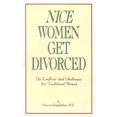 thumbnail image 1 of Pre-Owned Nice Women Get Divorced: The Conflicts and Challenges for Traditional Women (Paperback) 0925190594 9780925190598, 1 of 1