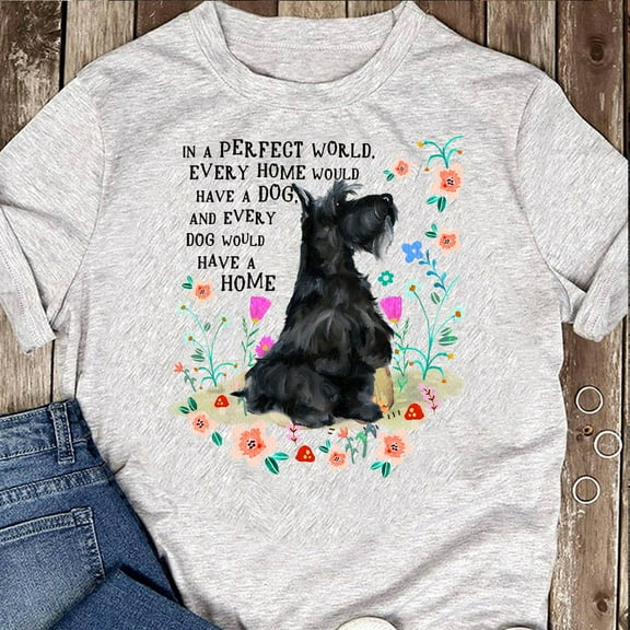 In A Perfect World Every Home Would Have A Dog And Every Dog Would Have A Home - Scottie Dog Shirt, Hippie Soul Shirt, Peace Shirt, Hippie.