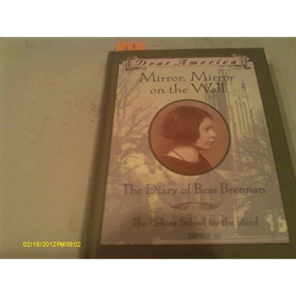 Pre-Owned Mirror, Mirror on the Wall: The Diary of Bess Brennan, The Perkins School for the Blind, 1932 (Dear America Series) (Hardcover) 0439194466 9780439194464