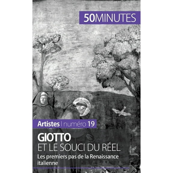 Giotto et le souci du réel: Les premiers pas de la Renaissance italienne, (Paperback)