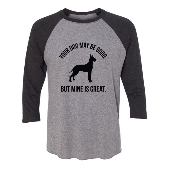 Your Dog May Be Good Unisex 3/4 Sleeve Baseball Raglan Tee