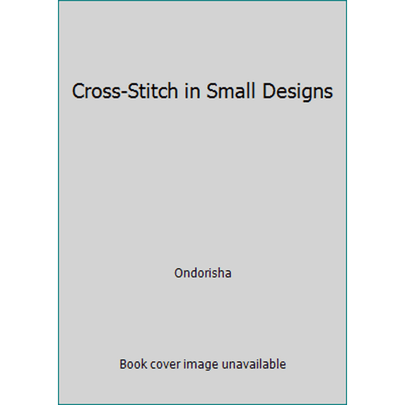 Pre-Owned Cross-Stitch in Small Designs (Paperback) 0870404644 9780870404641