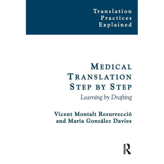 Translation Practices Explained: Medical Translation Step by Step: Learning by Drafting (Paperback)